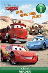 Book cover of Old, New, Red, Blue! (Disney/Pixar Cars) by RH Disney