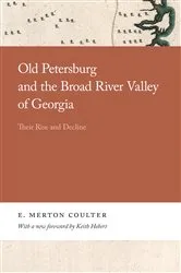 Book cover of Old Petersburg and the Broad River Valley of Georgia by E. Merton Coulter