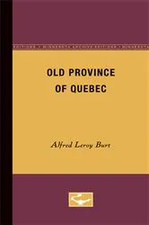 Book cover of Old Province of Quebec by Alfred Leroy Burt