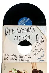 Book cover of Old Records Never Die by Eric Spitznagel