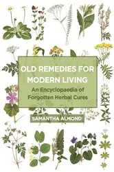 Book cover of Old Remedies for Modern Living by Samantha Almond
