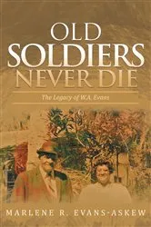 Book cover of Old Soldiers Never Die by Marlene R. Evans-Askew