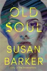 Book cover of Old Soul by Susan Barker
