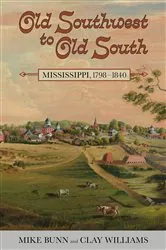 Book cover of Old Southwest to Old South by Mike Bunn