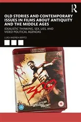 Book cover of Old Stories and Contemporary Issues in Films about Antiquity and the Middle Ages by Luigi Andrea Berto