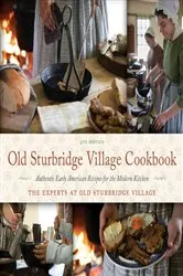 Book cover of Old Sturbridge Village Cookbook (4th ed.) by The Experts at Old Sturbridge Village