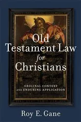 Book cover of Old Testament Law for Christians by Roy E. Gane
