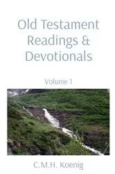 Book cover of Old Testament Readings & Devotionals (2nd ed.) by C.M.H. Koenig