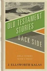 Book cover of Old Testament Stories from the Back Side by J. Ellsworth Kalas