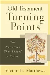 Book cover of Old Testament Turning Points by Victor H. Matthews