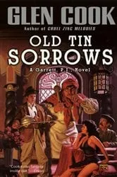 Book cover of Old Tin Sorrows by Glen Cook