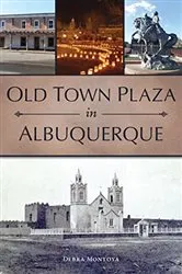 Book cover of Old Town Plaza in Albuquerque by Debra Montoya