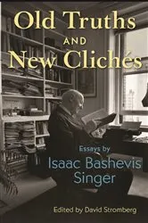 Book cover of Old Truths and New Clichés by Isaac Bashevis Singer