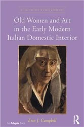 Book cover of Old Women and Art in the Early Modern Italian Domestic Interior by Erin J. Campbell