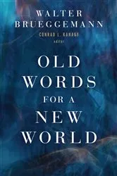 Book cover of Old Words for a New World by Walter Brueggemann