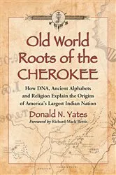 Book cover of Old World Roots of the Cherokee by Donald N. Yates