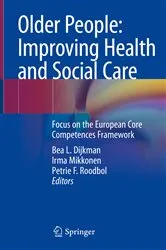 Book cover of Older People: Improving Health and Social Care by Bea L. Dijkman