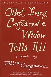 Book cover of Oldest Living Confederate Widow Tells All by Allan Gurganus