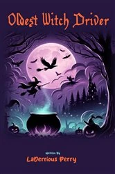 Book cover of Oldest Witch Driver by LaDerrious Perry