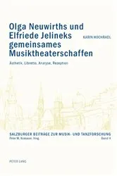 Book cover of Olga Neuwirths und Elfriede Jelineks gemeinsames Musiktheaterschaffen by Peter M. Krakauer