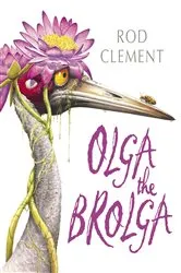 Book cover of Olga the Brolga by Rod Clement