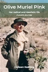 Book cover of Olive Muriel Pink: Her radical and idealistic life by Colleen Keating
