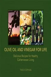 Book cover of Olive Oil and Vinegar for Life by Theo Stephan