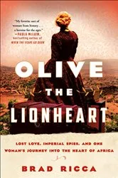 Book cover of Olive the Lionheart by Brad Ricca