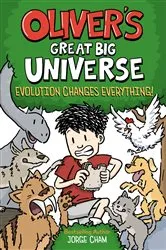 Book cover of Oliver's Great Big Universe #3: Evolution Changes Everything! by Jorge Cham