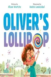 Book cover of Oliver's Lollipop by Allison Wortche