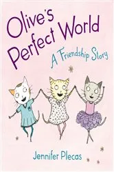 Book cover of Olive's Perfect World by Jennifer Plecas