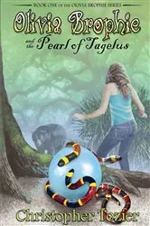 Book cover of Olivia Brophie and the Pearl of Tagelus by Christopher Tozier