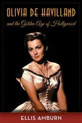 Book cover of Olivia de Havilland and the Golden Age of Hollywood by Ellis Amburn