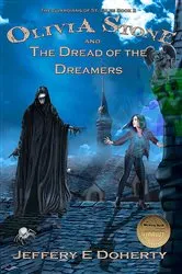 Book cover of Olivia Stone and the Dread of the Dreamers by Jeffery E Doherty