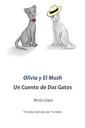 Book cover of Olivia y El Mush by Marie López