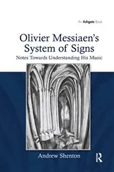 Book cover of Olivier Messiaen's System of Signs by Andrew Shenton