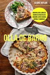 Book cover of Olla De Barro: Maravilloso Libro De Cocina De Recetas De Cocción Lenta (Cocina Rápida Y Sabrosa) by Claire Naylor