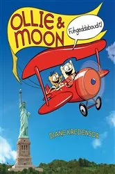 Book cover of Ollie & Moon: Fuhgeddaboudit! by Diane Kredensor