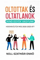 Book cover of Oltottak és Oltatlanok - Mind egyek vagyunk (ebook) by Eniko Noll-Szatmari