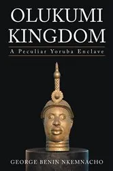 Book cover of Olukumi Kingdom by George Benin Nkemnacho