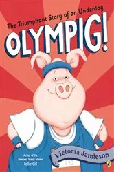Book cover of Olympig! by Victoria Jamieson