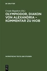 Book cover of Olympiodor, Diakon von Alexandria – Kommentar zu Hiob by Ursula Hagedorn