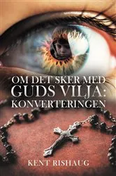 Book cover of Om Det Sker Med Guds Vilja by Kent Rishaug