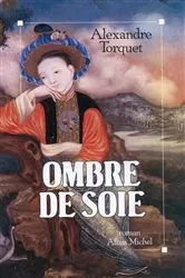Book cover of Ombre de soie by Alexandre Torquet