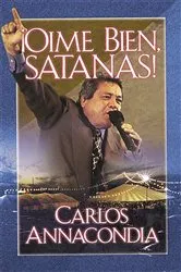 Book cover of ¡Oíme bien Satanás! by Carlos Annacondia