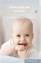 Book cover of Omeopatia per neonati by Dr. Johannes Schön