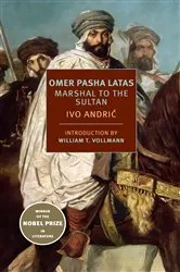 Book cover of Omer Pasha Latas by Ivo Andric