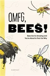 Book cover of OMFG, BEES! by Matt Kracht