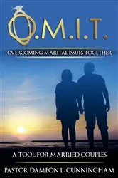 Book cover of O.M.I.T. Overcoming Marital Issues Together by Dameon Cunningham
