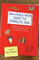 Book cover of On a Scale from Idiot to Complete Jerk by Alison Hughes